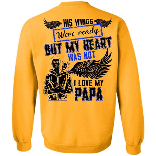 Being A Daddy T Shirt, I Love My Papa Sweatshirt