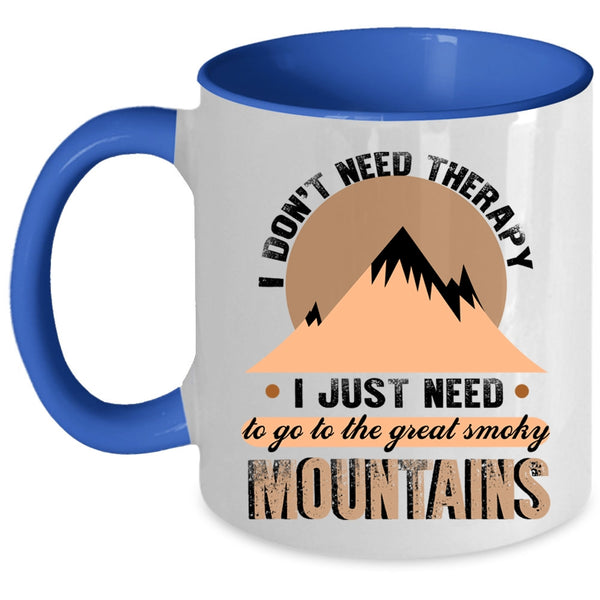 Outdoor Coffee Mug, I Just Need To Go To The Smoky Mountains Accent Mug