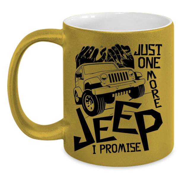 I Promise Coffee Mug, Just One More Jeep Accent Mug