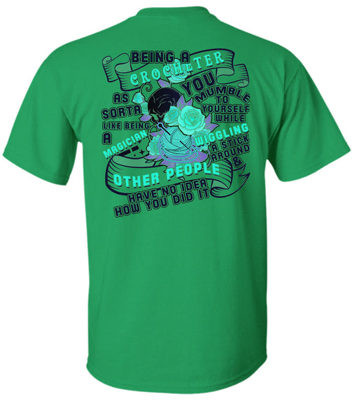Being A Crocheter As Sorta Like Being A Magician T Shirt, Being A Crocheter T Shirt