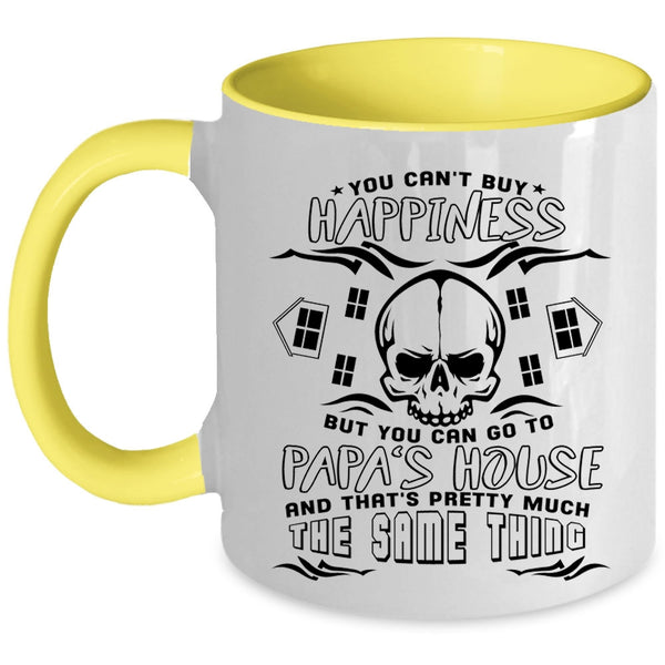 You Can Go To Papa's House Coffee Mug, You Can't Buy Happiness Accent Mug