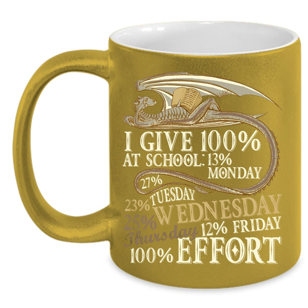 I Give 100% At School Coffee Mug, Funny Student Coffee Cup
