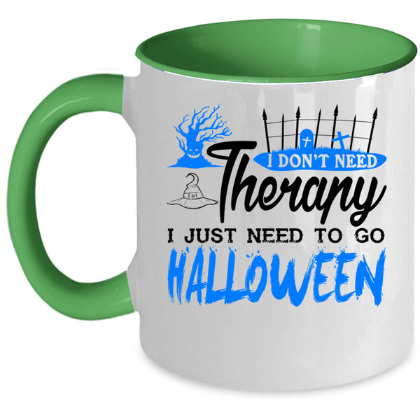 I Love Halloween Coffee Mug, I Just Need To Go Halloween Accent Mug