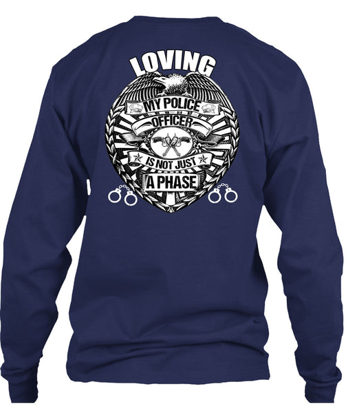 Loving My Police Officer T Shirt, Being A Police T Shirt