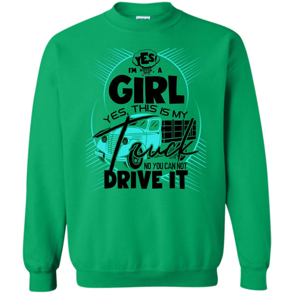 I'm A Trucker Girl T Shirt, Yes I'm A Girl Sweatshirt