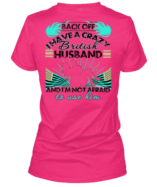 I Have A Cray British Husband T Shirt, I Love Husband T Shirt