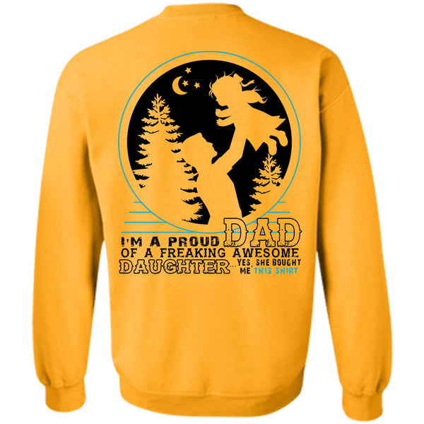 Being A Father T Shirt, I'm A Proud Dad Of A Freaking Awesome Daughter Sweatshirt