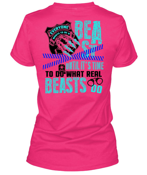 It's Time To Do What Real Beasts Do T Shirt, I Love Police T Shirt