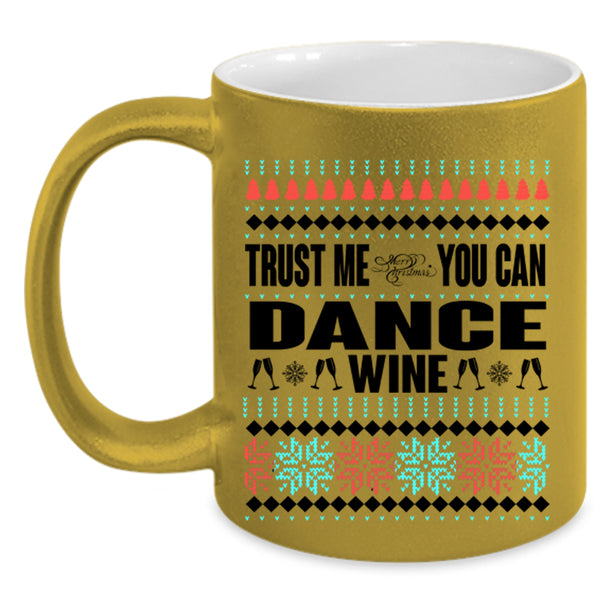You Can Dance Wine Coffee Mug, Merry Christmas Accent Mug