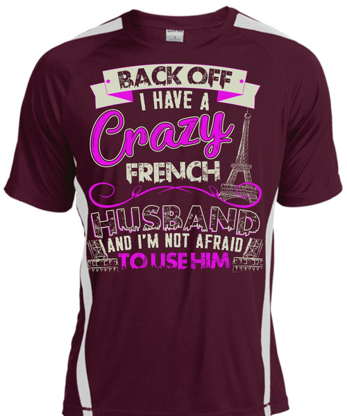 I Have A Crazy French Husband T Shirt, Being A Husband T Shirt, Cool Shirt