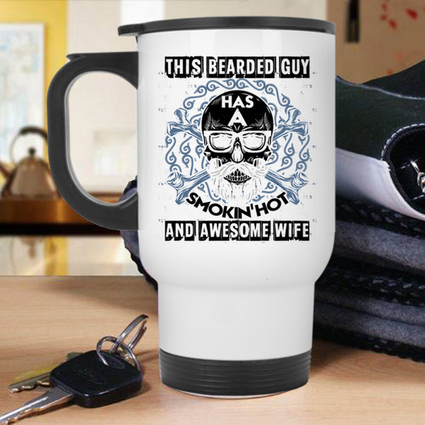Cool Bearded Guy Travel Mug, This Bearded Guy Has An Awesome Wife Mug