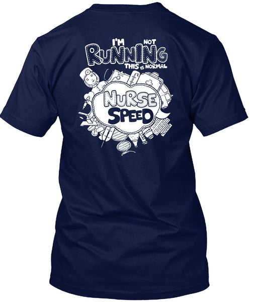 I'm Not Running T Shirt, This Is Normal Nurse Speed T Shirt