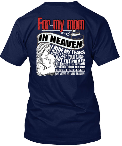 For My Mom In Heaven T Shirt, I Hide My Tears T Shirt