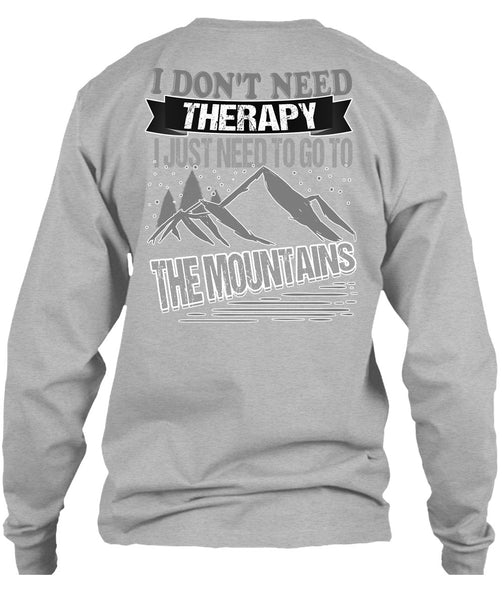 I Don't Need Therapy T Shirt, I Love Mountain T Shirt