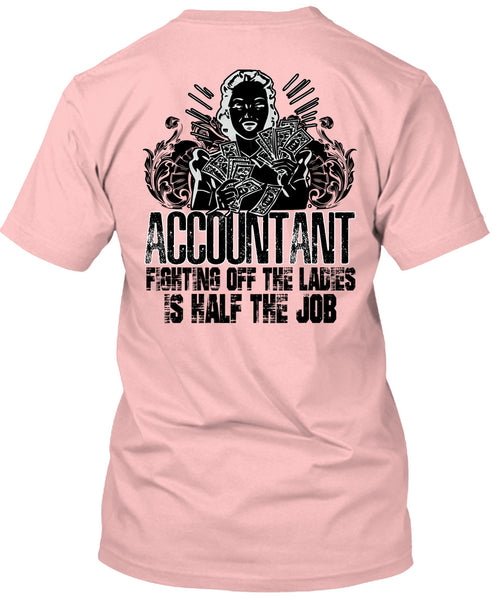 Accountant Fighting Off The Ladies T Shirt, I Love Accountant T Shirt