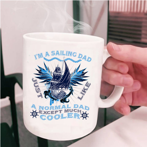 Gift For Dad Coffee Mug, I'm A Sailing Dad Cup