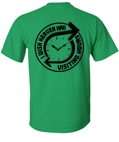 I Wish Heaven Had Visiting Hours T Shirt, I Love My Life T Shirt