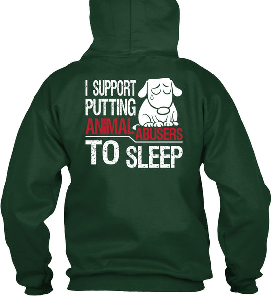 I Support Putting Animal Abusers To Sleep T Shirt, I Love Dogs T Shirt