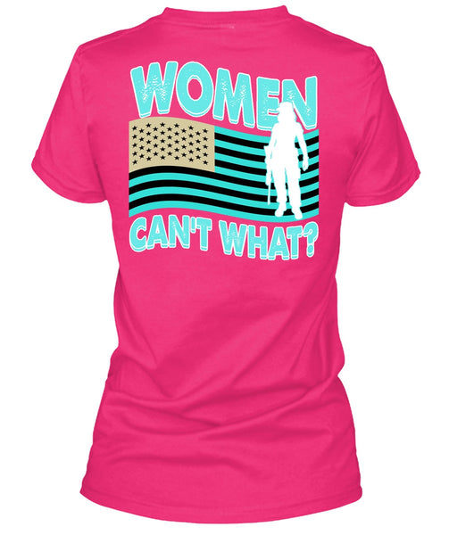Women Can't What T Shirt, I Love Veteran T Shirt