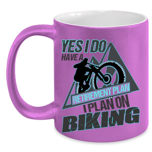 I Plan On Biking Coffee Mug, Yes I Do Have A Retirement Plan Accent Mug