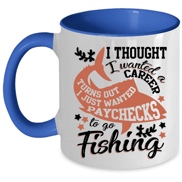 Cool Fishing Coffee Mug, I Just Wanted Paychecks To Go Fishing Accent Mug