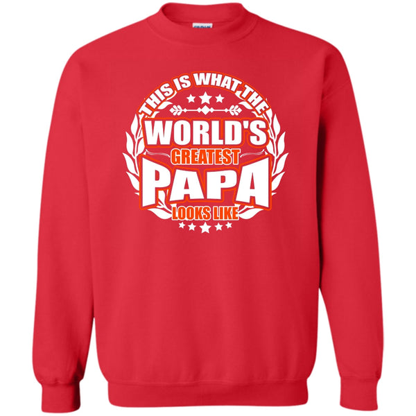 Greatest Papa Look Like T Shirt, Gift For Papa Sweatshirt