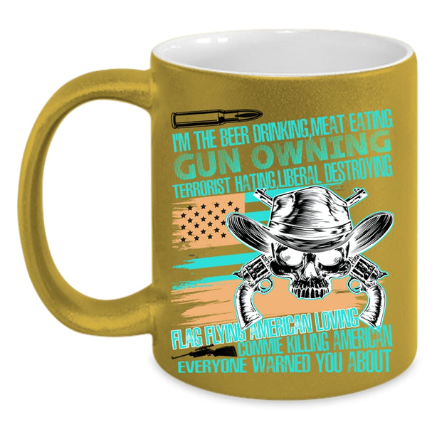 Flag Flying American Loving Coffee Mug, I'm The Beer Drinking Meat Eating Accent Mug