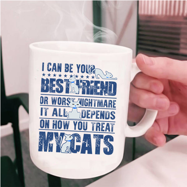 My Cats Coffee Mug, I Can Be Your Bestfriend Cup