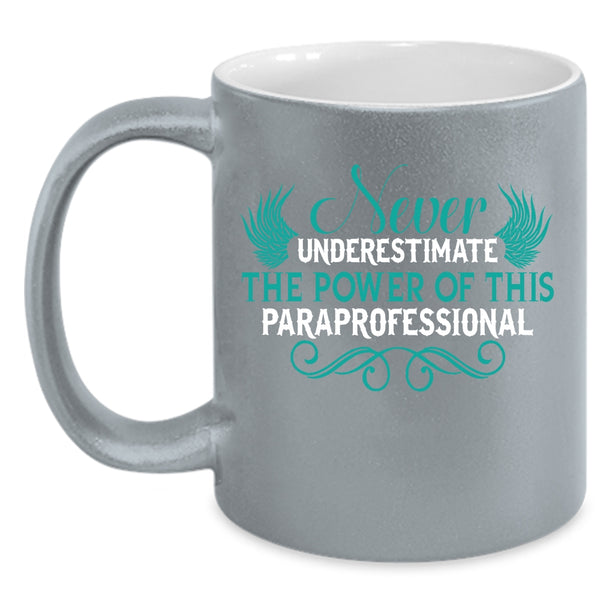 The Power Of This Paraprofessional Coffee Mug, Cool Job Title Coffee Cup