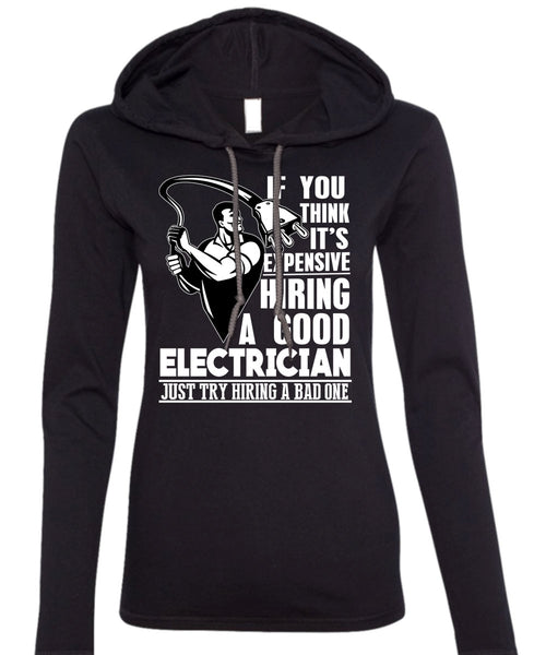 Good Electrician T Shirt, Being An Electrician T Shirt (Anvil Ladies Ringspun Hooded)