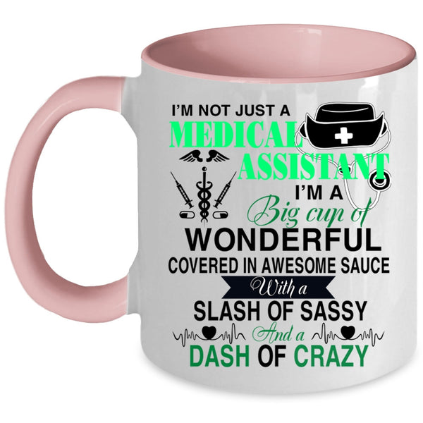 Cute Nurses Coffee Mug, I'm Not Just A Medical Assistant Accent Mug