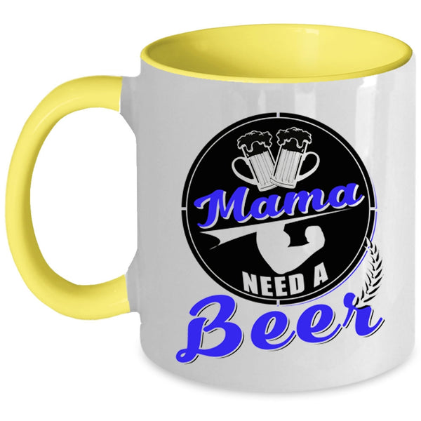 Funny Gift For Mama Coffee Mug, Mama Need A Beer Accent Mug