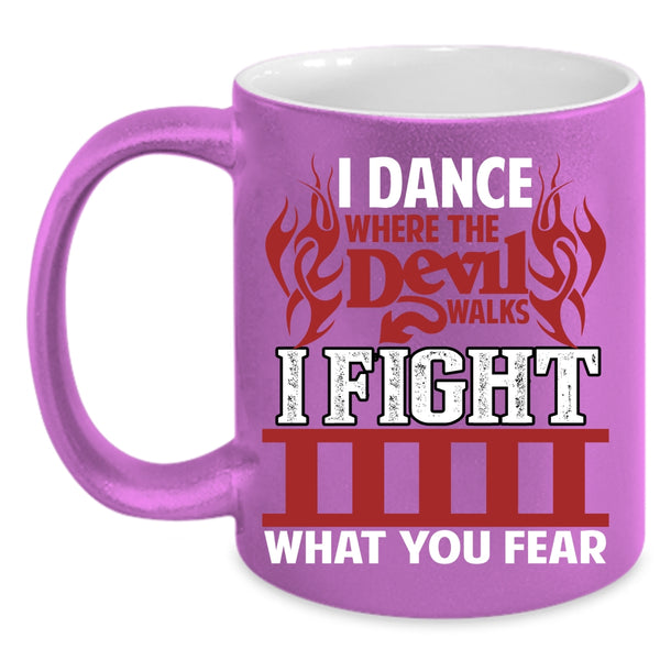 I Dance Where The Devil Walks Coffee Mug, Awesome Firefighter Coffee Cup