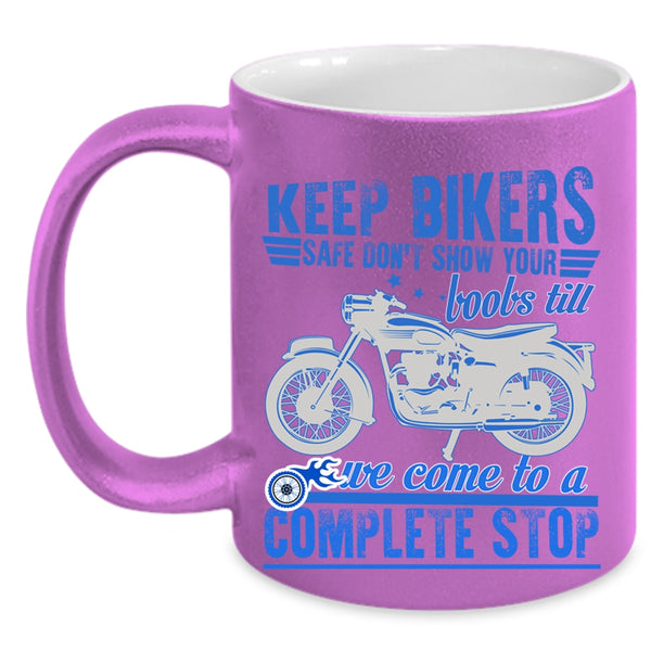 Funny Gift For Bikers Coffee Mug, Keep Bikers Safe Accent Mug