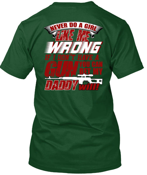 You Can Bet My Daddy Will T Shirt, I Don't Have A Gun T Shirt