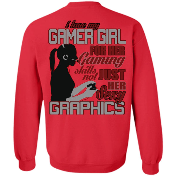 Gaming Skills Not Just Her T Shirt, I Love Gaming Sweatshirt