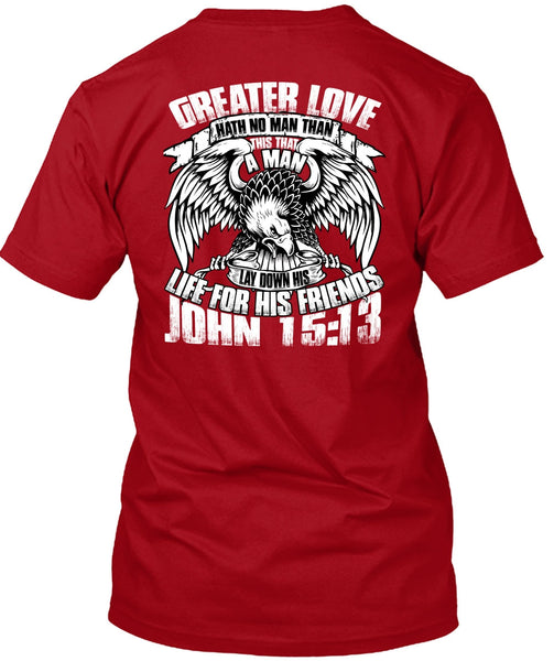Greater Love Hath No Man T Shirt, Being A Police T Shirt
