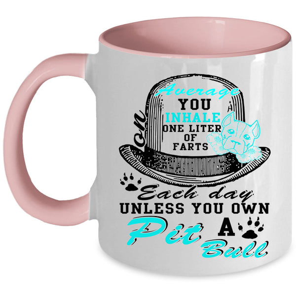 Cute Pitbull Lover Coffee Mug, You Own A Pit Bull Accent Mug