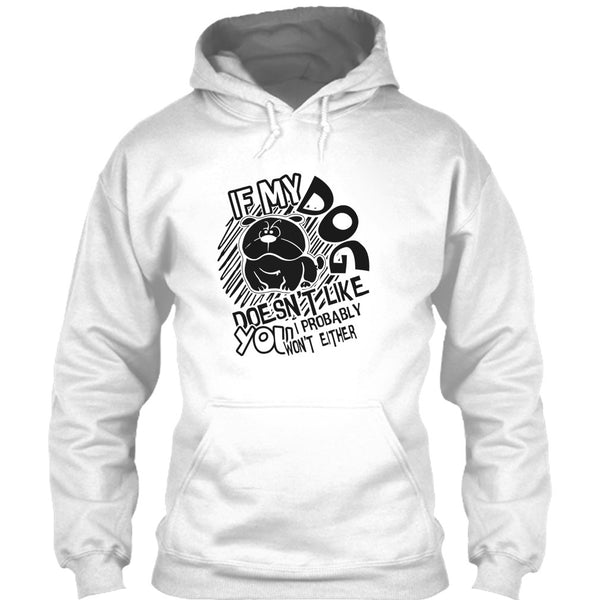 If My Dog Doen't Like You T Shirt, Coolest Dog Lover T Shirt