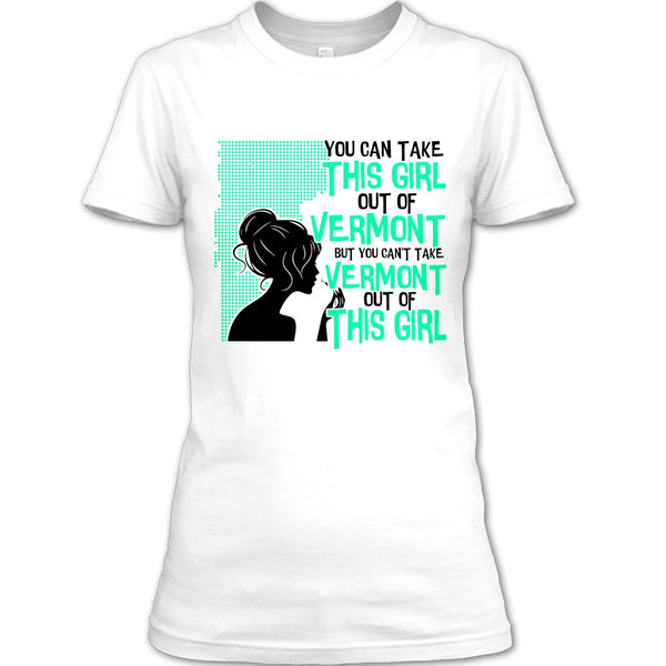 Take This Girl Out Of Vermont T Shirt, Coolest Vermont T Shirt
