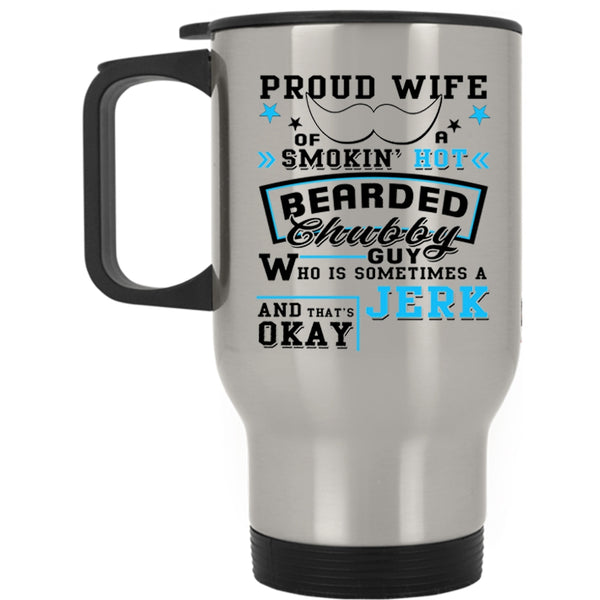 Funny Bearded Chubby Guy Travel Mug, Proud Wife Of A Bearded Chubby Guy Mug