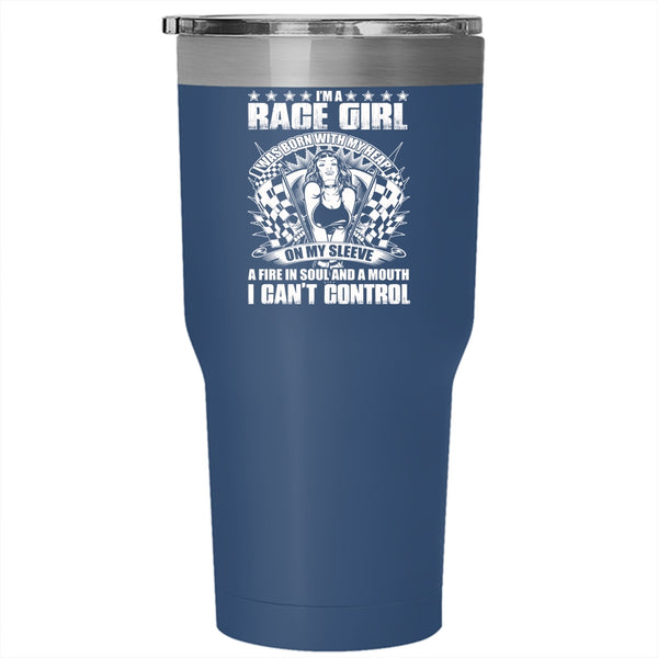 I'm A Race Girl Tumbler 30 oz Stainless Steel, I Was Born With My Heart On My Sleeve Travel Mug