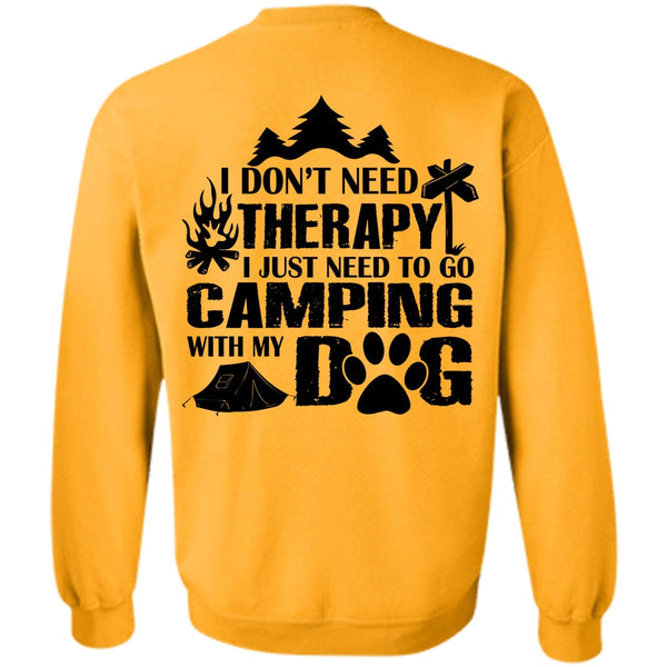 Favorite T Shirt, I Just Need To Go Camping With My Dog Sweatshirt