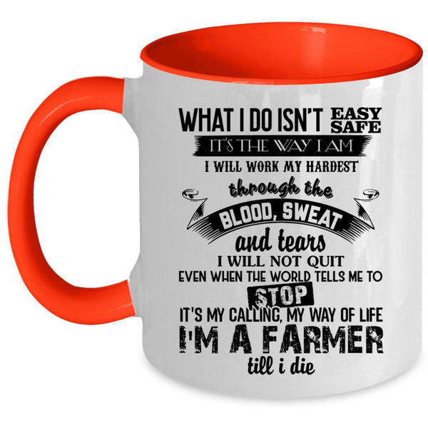 It's My Calling My Way Of Life Coffee Mug, I'm A Farmer Accent Mug