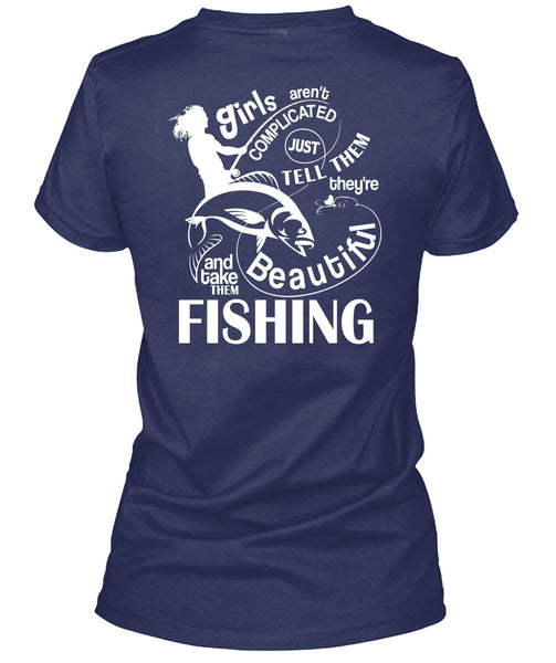 Take Them Beautiful Fishing T Shirt, Girls Aren't Complicated T Shirt