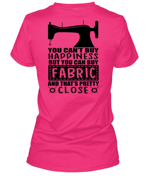 You Can Buy Fabric T Shirt, I Love Sewing T Shirt