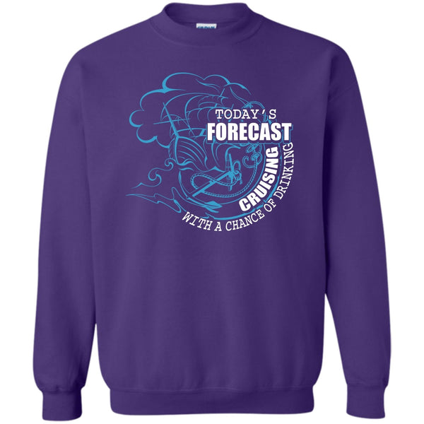 With A Chance Of Drinking T Shirt, Coolest Cruising Sweatshirt