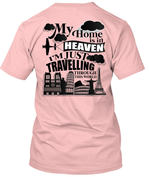 My Home Is In Heaven T Shirt, I Love My Life T Shirt