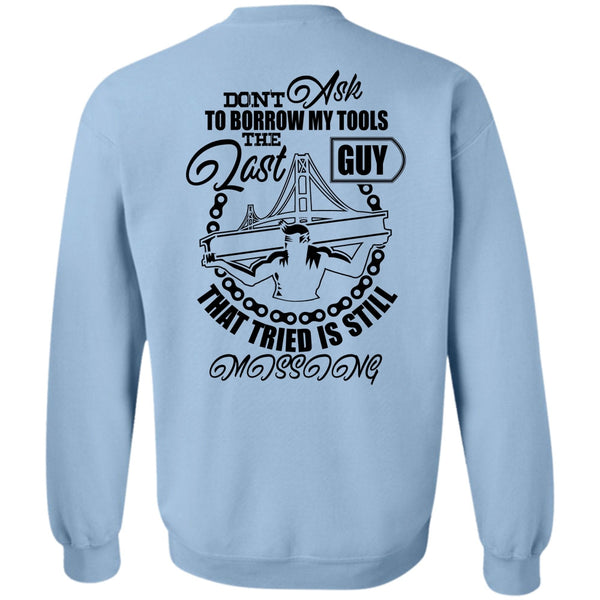 I Love Ironworker T Shirt, Don't Ask To Borrow My Tools Sweatshirt