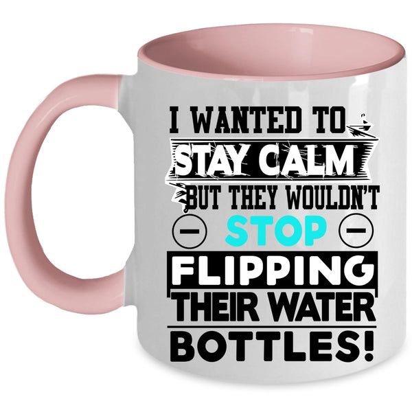 Funny Saying Coffee Mug, I Wanted To Stay Calm Accent Mug